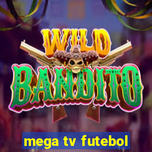 mega tv futebol